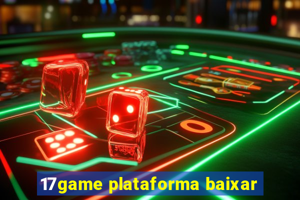 17game plataforma baixar